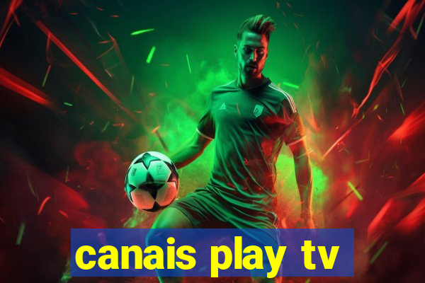 canais play tv